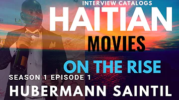 Haitian Movies on the rise HMI Films Studio [ Season 1/Episode 1](Hubermann Saintil Catalogs)