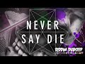 Never Say Die - Riddim Dubstep Brutal Remix 2020