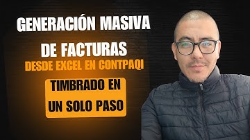 Generación y Timbrado Masivo de Facturas en CONTPAQi® Factura Electrónica desde Excel