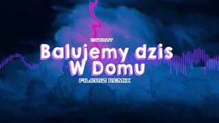 EXTAZY - Balujemy Dziś W Domu (Filcriz Bootleg)