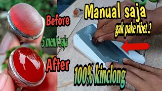 Cara moles batu akik secara manual tanpa mesin poles di jamin 100% kinclong