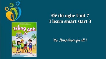 Đề thi nghe Unit 7 - I learn smart start 3.