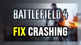 How to FIX Battlefield 4 Crashing, Not Launching, Freezing, Not Loading, Black Screen