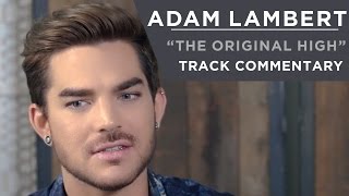 Adam Lambert - The Original High [Track Commentary]