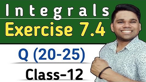 Ex7.4 (Q20-Q25) Chapter 7 Integrals Class 12 Maths NCERT | Ravi Sir |