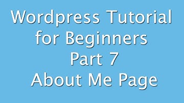 Wordpress Tutorial for Beginners - Part 7 - Customizing About Me Page