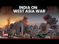 US Iran War LIVE: India Holds Inter-Ministerial Briefing on West Asia Crisis | Global Energy Crisis