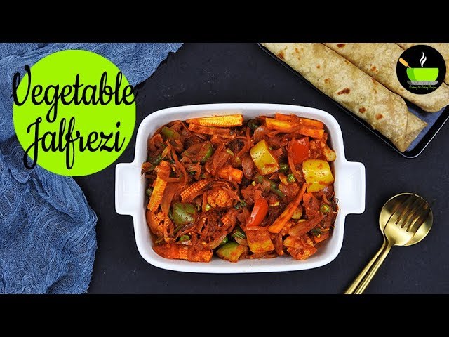 Veg Jalfrezi Recipe | Restaurant Style Vegetable Jalfrezi | Mix Vegetable Sabzi | वेज जालफ्रेजी | She Cooks