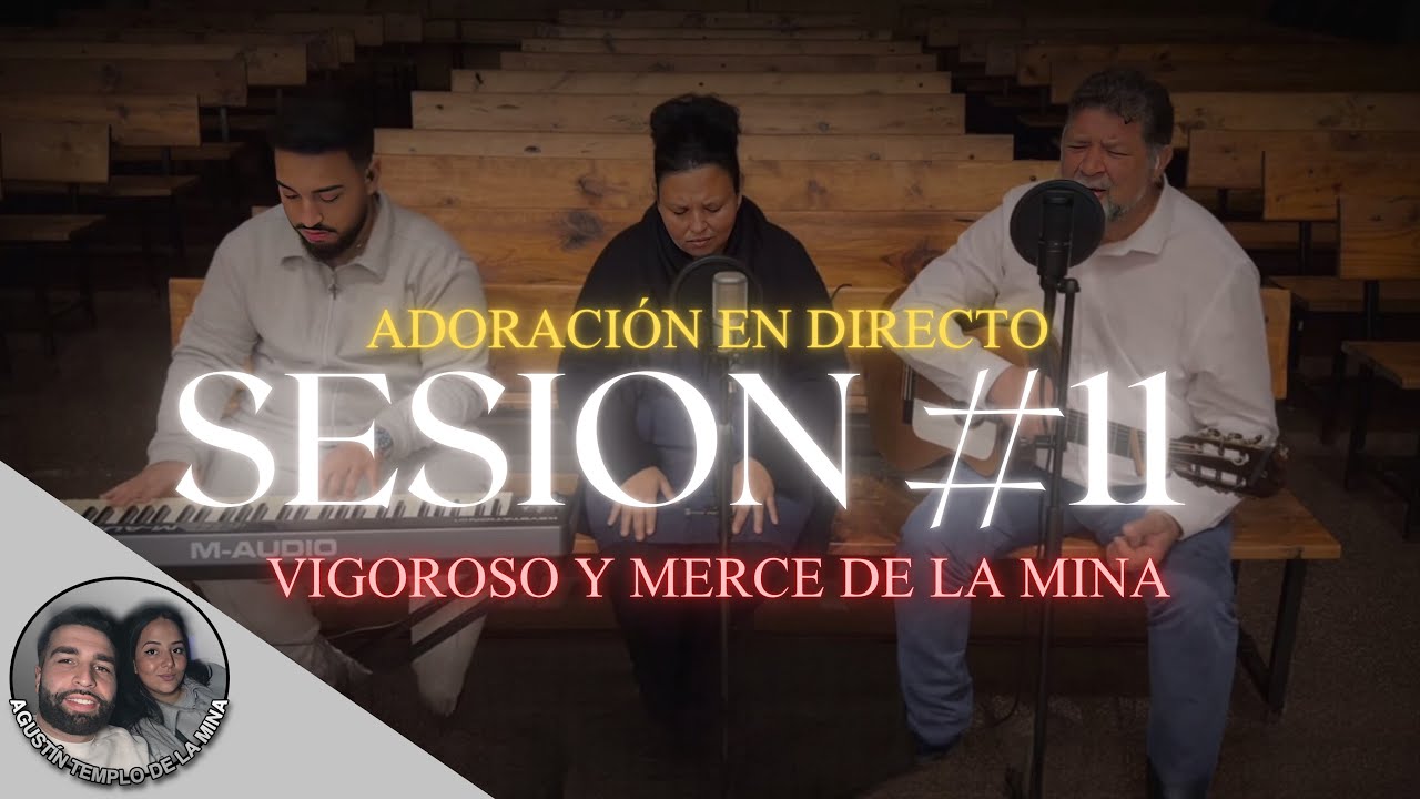 Adoración en Directo | SESIÓN #11 | Vigoroso y Merce de La Mina