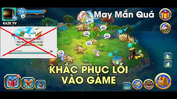 ĐẢO RỒNG MOBILE : Khắc Phục Lỗi May Mắn Vào Được Game Trải Nghiệm | Kazeboy TV