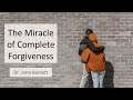 ARE YOU ETERNALLY PROTECTED FROM GOD&#39;S WRATH? The Miracle of Complete Forgiveness