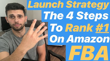 How to Launch Products on Amazon in 2018 and RANK! The 4 STEP Amazon FBA Product Launch Strategy!