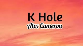 Video thumbnail of "Alex Cameron - K Hole (lyrics)"