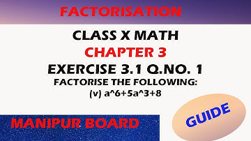 FACTORISATION || CLASS X MATH EX.3.1 Q.NO.1 (v) || MANIPUR BOARD || GPS MANIPUR
