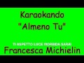 Karaoke Italiano - Almeno Tu - Francesca Michielin ( Testo )