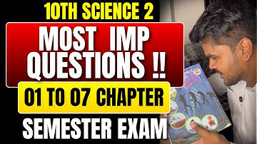 10th STD Science 2 | Top Questions from Chapters 1 to 7 | Semester Exam
