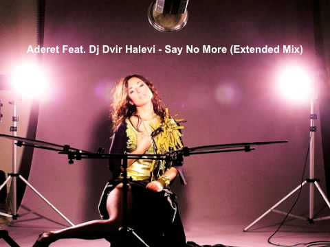 Aderet Feat Dj Dvir Halevi Say No More Extended Mix 