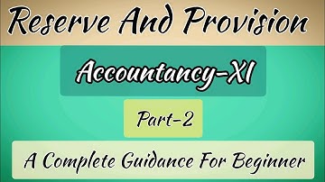 Reserve And Provision | Accountancy-11 | Part-2 | 2074 Supp QNo.17 & 2072 Set-D QNo.12 (NEB/HSEB)