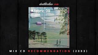 DT:Recommends | fabric 09 - Slam (2003) Mix CD