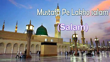 Mustafa Pe Lakho Salam || New Salam Naat Sharif || Various Artist [HD]
