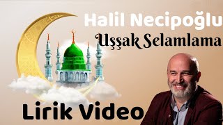 Halil Necipoğlu - Uşşak Selamlama (Hu Allahümme Salli Alel Mustafa)