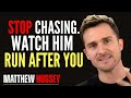 The Moment You Stop Chasing Him… Everything Changes | Motivational Speech