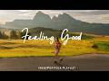Feeling Good Feel Good Music To Lift Your Mood Summer Vibes Best Indie Pop Folk Playlist 