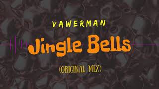 Vawerman - Jingle Bells (Original Mix)