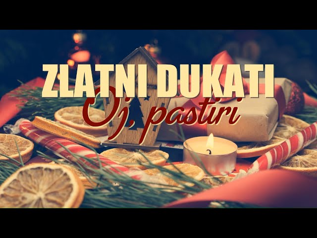 Zlatni Dukati - Oj, Pastiri