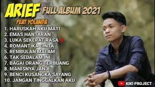 ARIEF  FEAT YOLANDA FULL ALBUM 2021 - HARUSKAH AKU MATI