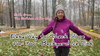 Building a Backyard Ice Rink - Easiest Way to Measure Slope of Yard for an ODR