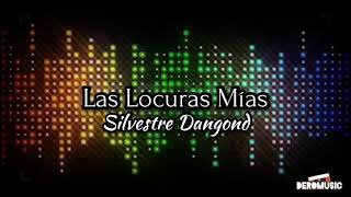 Las Locuras Mías - Silvestre Dangond (Letra)