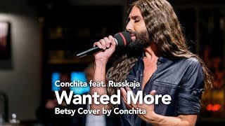 Conchita Feat. Russkaja - Wanted More (Betsy Cover)