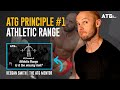 ATG Principle #1 Athletic Range - Is it the missing link?