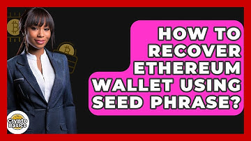 How To Recover Ethereum Wallet Using Seed Phrase? - CryptoBasics360.com