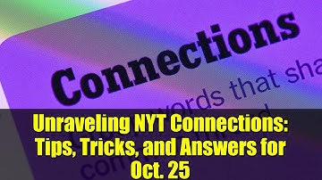Unraveling NYT Connections: Tips, Tricks, and Answers for Oct. 25