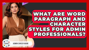 What Are Word Paragraph And Character Styles For Admin Professionals? - Admin Career Guide