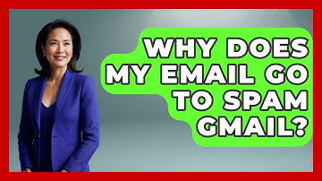 Why Does My Email Go To Spam Gmail? - TheEmailToolbox.com