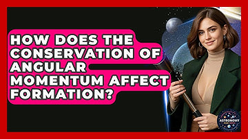 How Does The Conservation Of Angular Momentum Affect Formation? - Astronomy Made Simple
