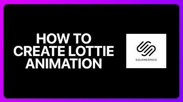 How To Create Lottie Animation On Squarespace Tutorial