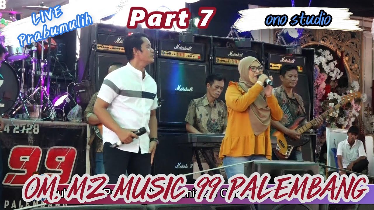 PART 7 -  OM MZ MUSIK 99 PALEMBANG - WEDDING 