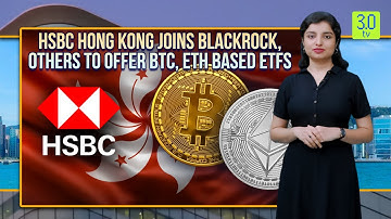 HSBC Hong Kong joins BlackRock, others to offer BTC, ETH based ETFs | Tip of the Cryptoberg | 3.0 TV
