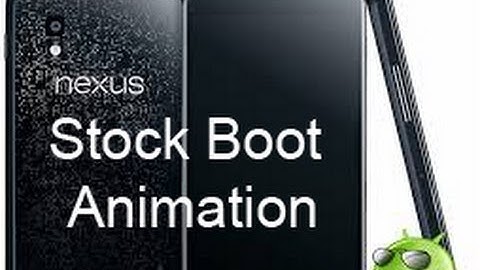 Google Nexus 4 Stock Boot Animation