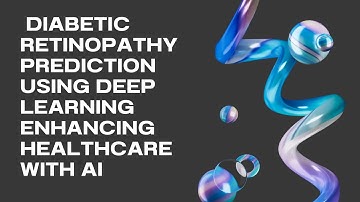 👁️🔍 Diabetic Retinopathy Prediction Using Deep Learning: Enhancing Healthcare with AI 🔍👁️