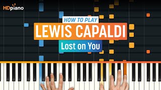 Как играть «Lost on You» Льюиса Капальди | HDpiano (Часть 1) Учебное пособие по игре на фортепиано