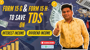 How to Avoid TDS on Your Interest Income (Form 15G/H)
