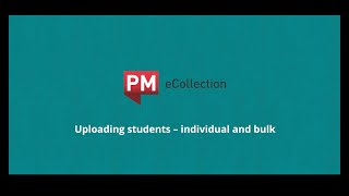 PM eCollection: Uploading students – individual and bulk