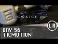 Ticwatch E2: Day 56 - Ticmotion