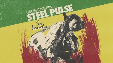 Steel Pulse x Clive Hunt - So Lonely
