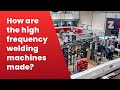 How are the high frequency welding machines made  zemat technology group